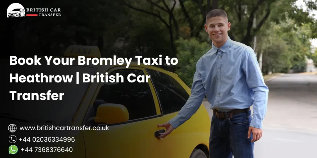 Bromley Taxi to Heathrow