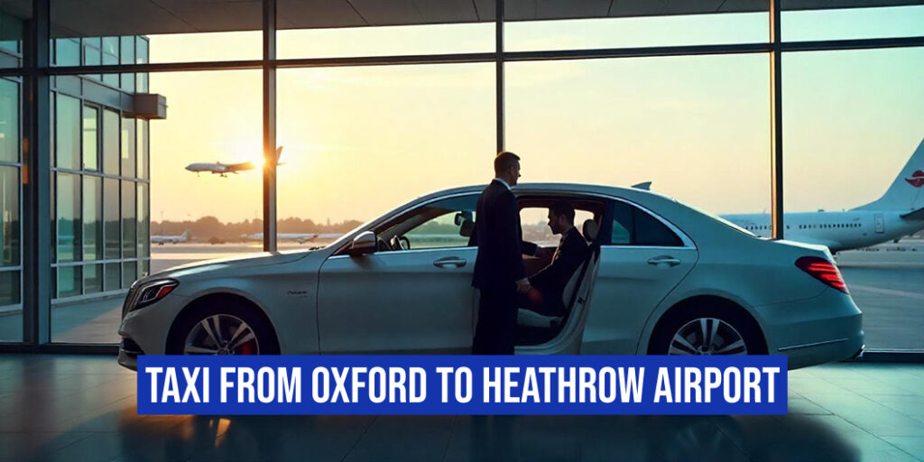 taxi from oxford to heathrow airport